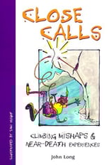 The book "Close Calls: Climbing Mishaps & Near-Death Experiences" by John Long